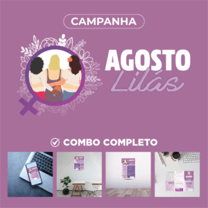 Agosto Lilás Combo Completo