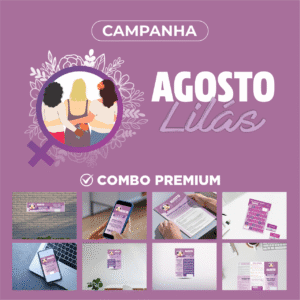 Agosto Lilás Combo Premium